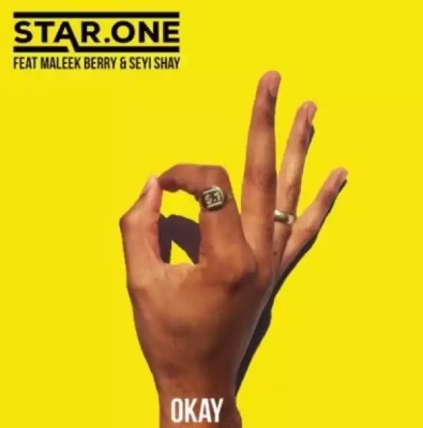 Star.One - Okay ft Maleek Berry & Seyi Shay